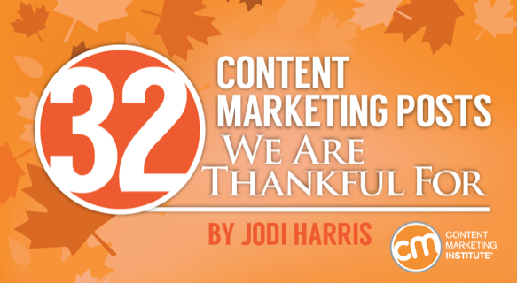 From the CMI Blog Archives: 32 Content Marketing Posts We Are Thankful For