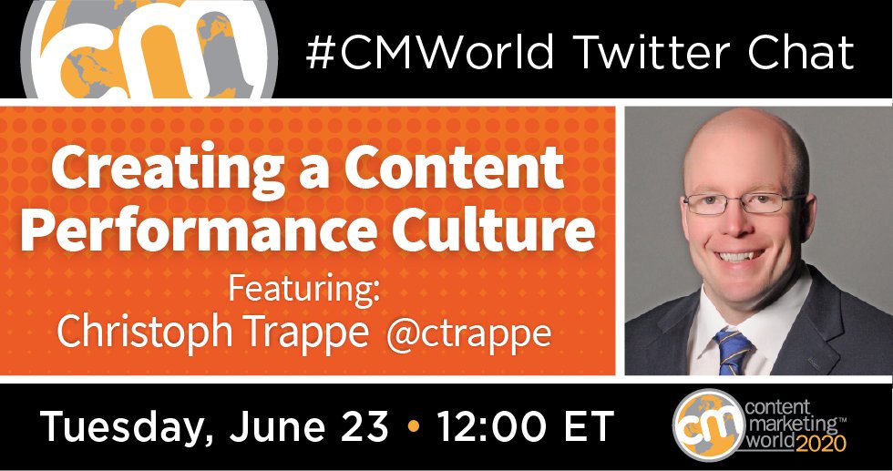 Content Marketing World Creating A Content Performance Culture A Cmworld Twitter Chat With Christoph Trappe